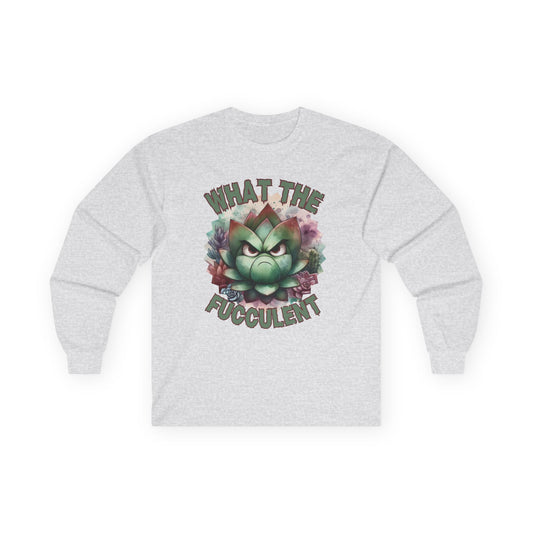 What the Fucculent Unisex Long Sleeve shirt
