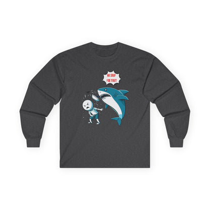 Shark 'NO SOUP FOR YOU' Unisex Long Sleeve Shirt