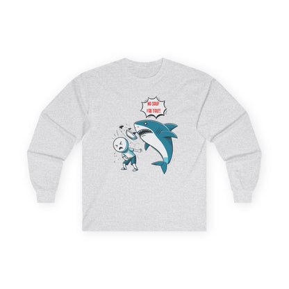 Shark 'NO SOUP FOR YOU' Unisex Long Sleeve Shirt