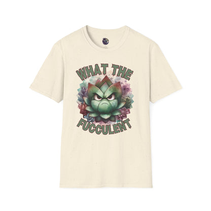 What the Fucculent Unisex T-shirt