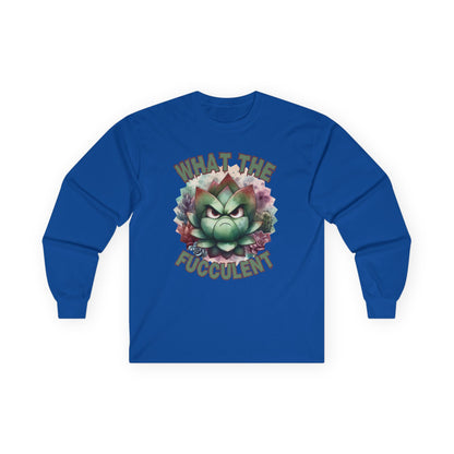 What the Fucculent Unisex Long Sleeve shirt