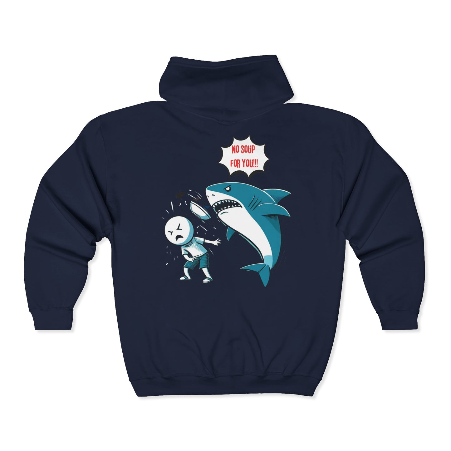 Shark 'NO SOUP FOR YOU' Unisex Zip-Up Hoodie