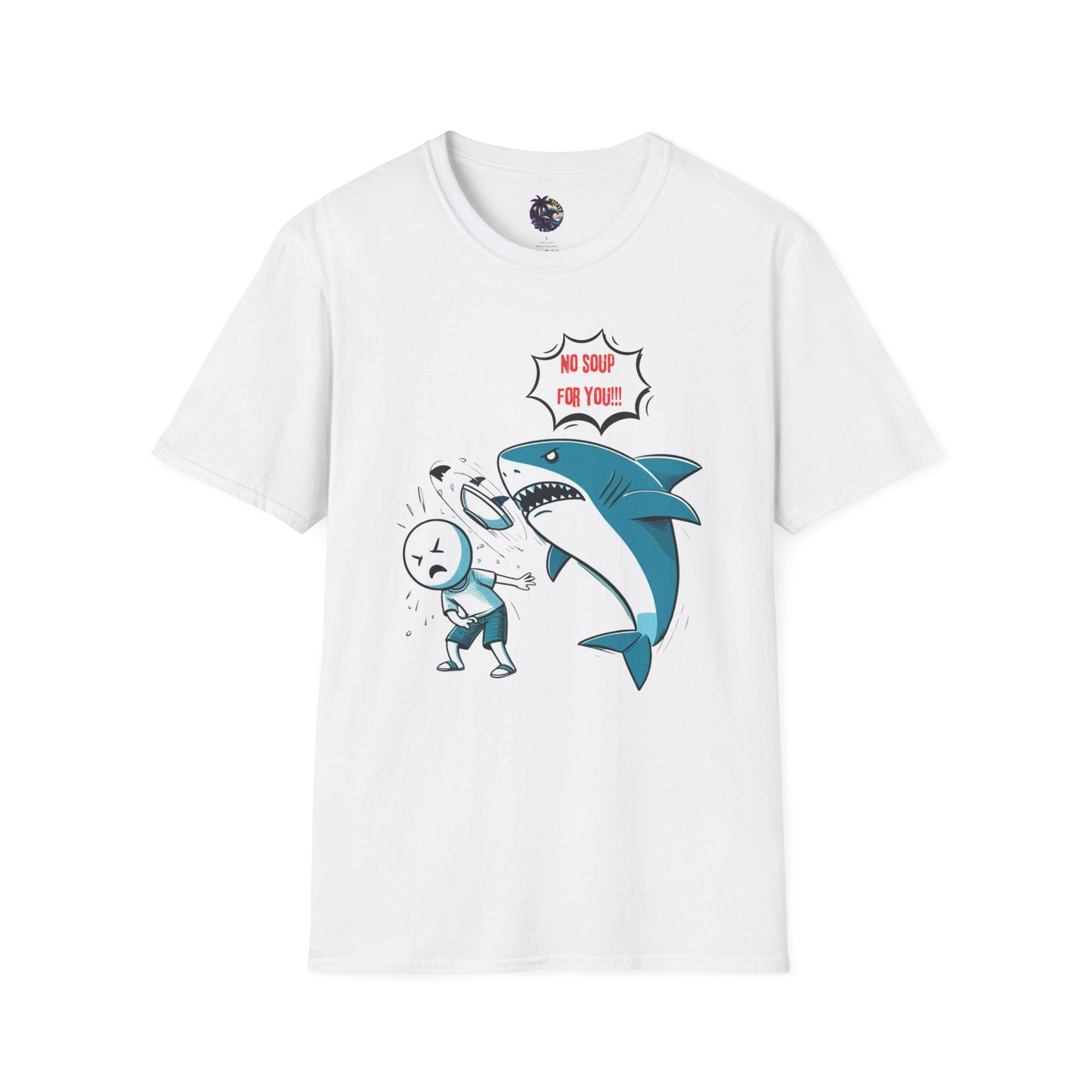 Shark 'NO SOUP FOR YOU' Unisex T-Shirt