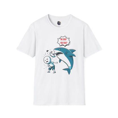 Shark 'NO SOUP FOR YOU' Unisex T-Shirt