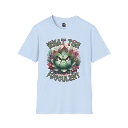 What the Fucculent Unisex T-shirt