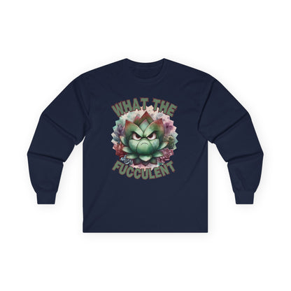 What the Fucculent Unisex Long Sleeve shirt