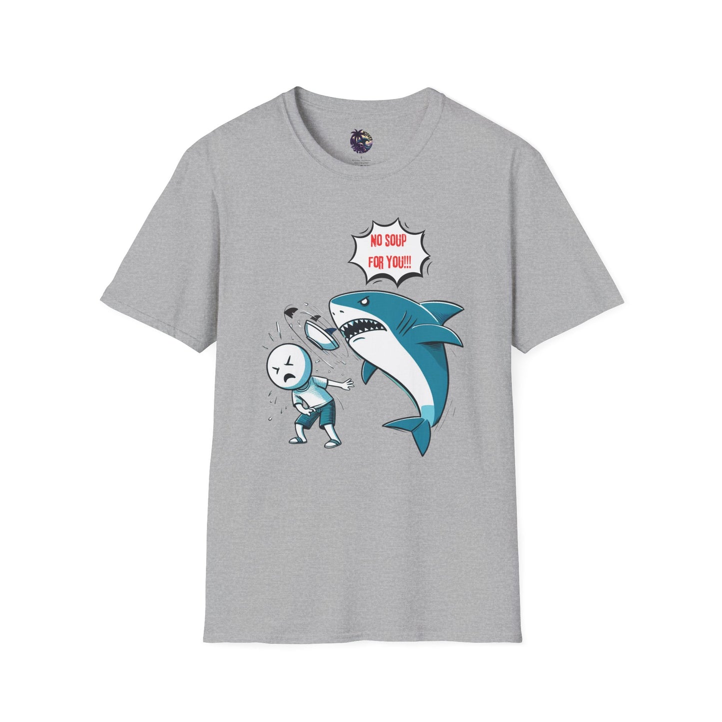 Shark 'NO SOUP FOR YOU' Unisex T-Shirt
