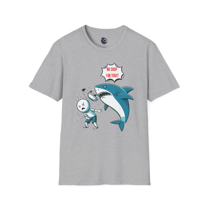 Shark 'NO SOUP FOR YOU' Unisex T-Shirt
