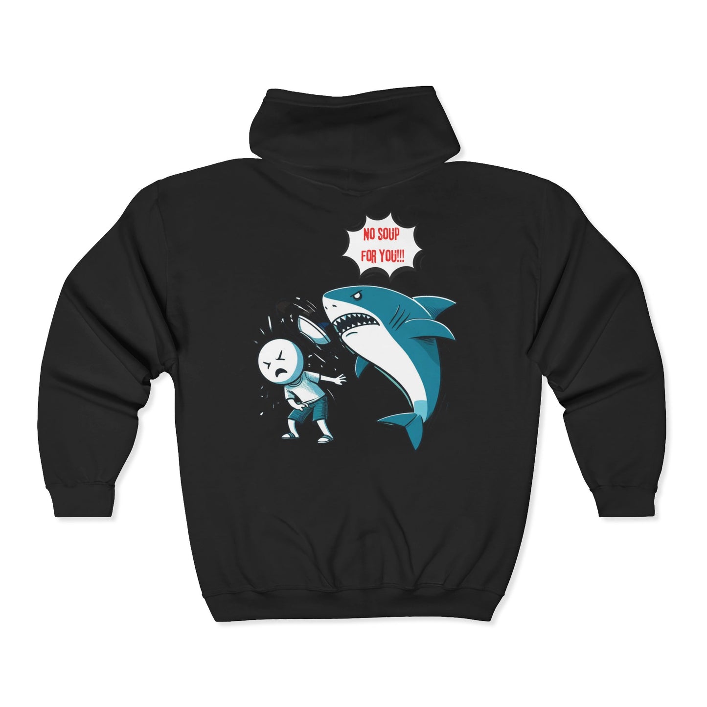 Shark 'NO SOUP FOR YOU' Unisex Zip-Up Hoodie