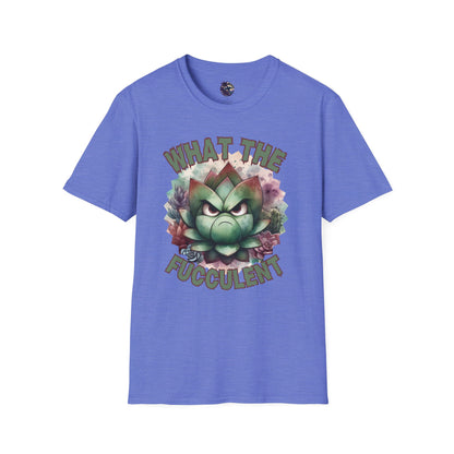 What the Fucculent Unisex T-shirt