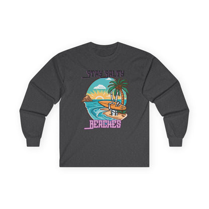 Stay Salty Beaches Unisex Long Sleeve Shirt
