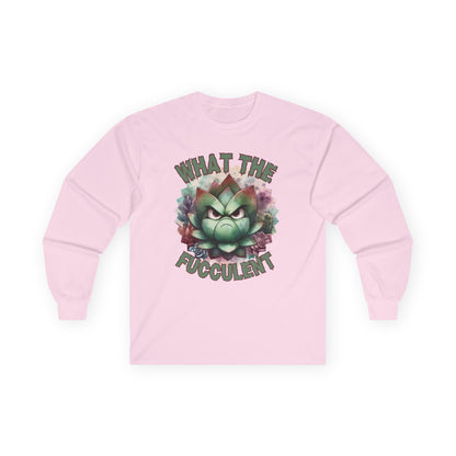 What the Fucculent Unisex Long Sleeve shirt
