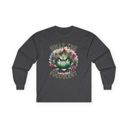 What the Fucculent Unisex Long Sleeve shirt