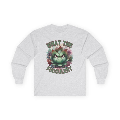 What the Fucculent Unisex Long Sleeve shirt