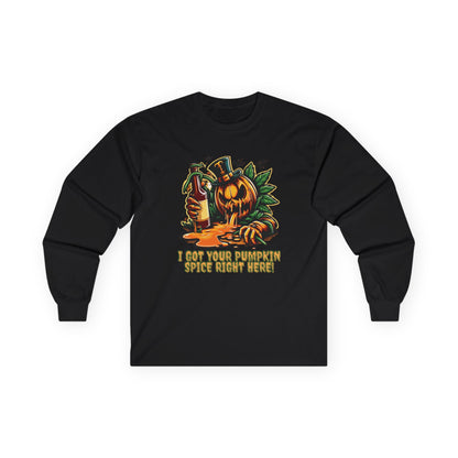 I've Got Your Pumpkin Spice Right Here Unisex Long Sleeve Shirt