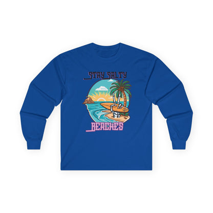 Stay Salty Beaches Unisex Long Sleeve Shirt