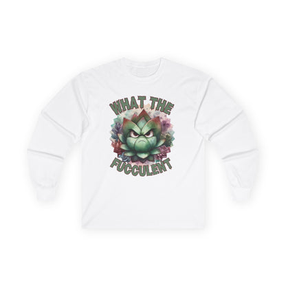 What the Fucculent Unisex Long Sleeve shirt