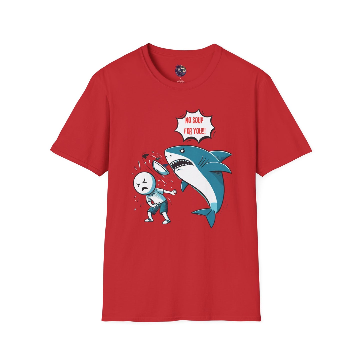 Shark 'NO SOUP FOR YOU' Unisex T-Shirt