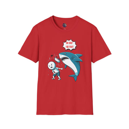 Shark 'NO SOUP FOR YOU' Unisex T-Shirt