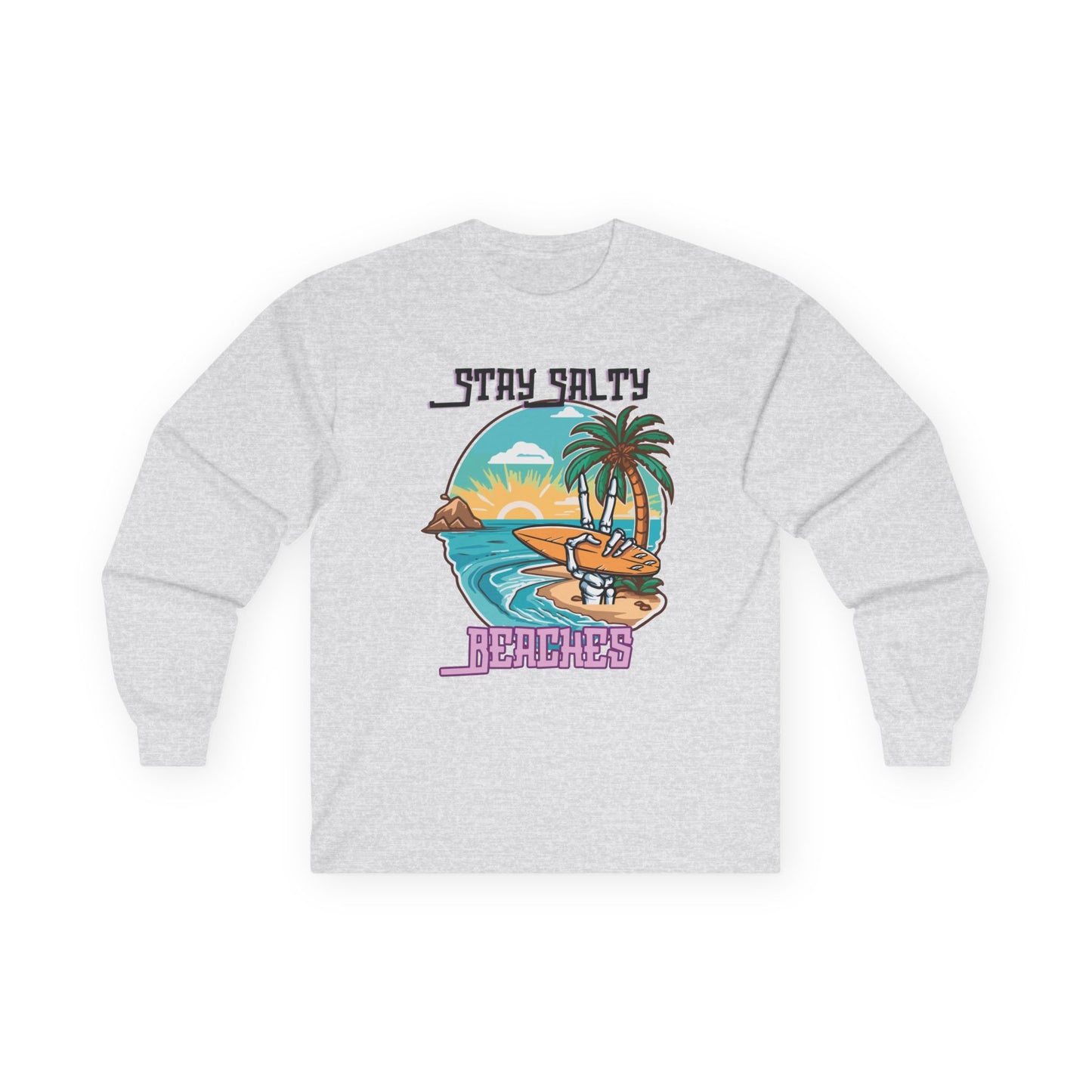 Stay Salty Beaches Unisex Long Sleeve Shirt