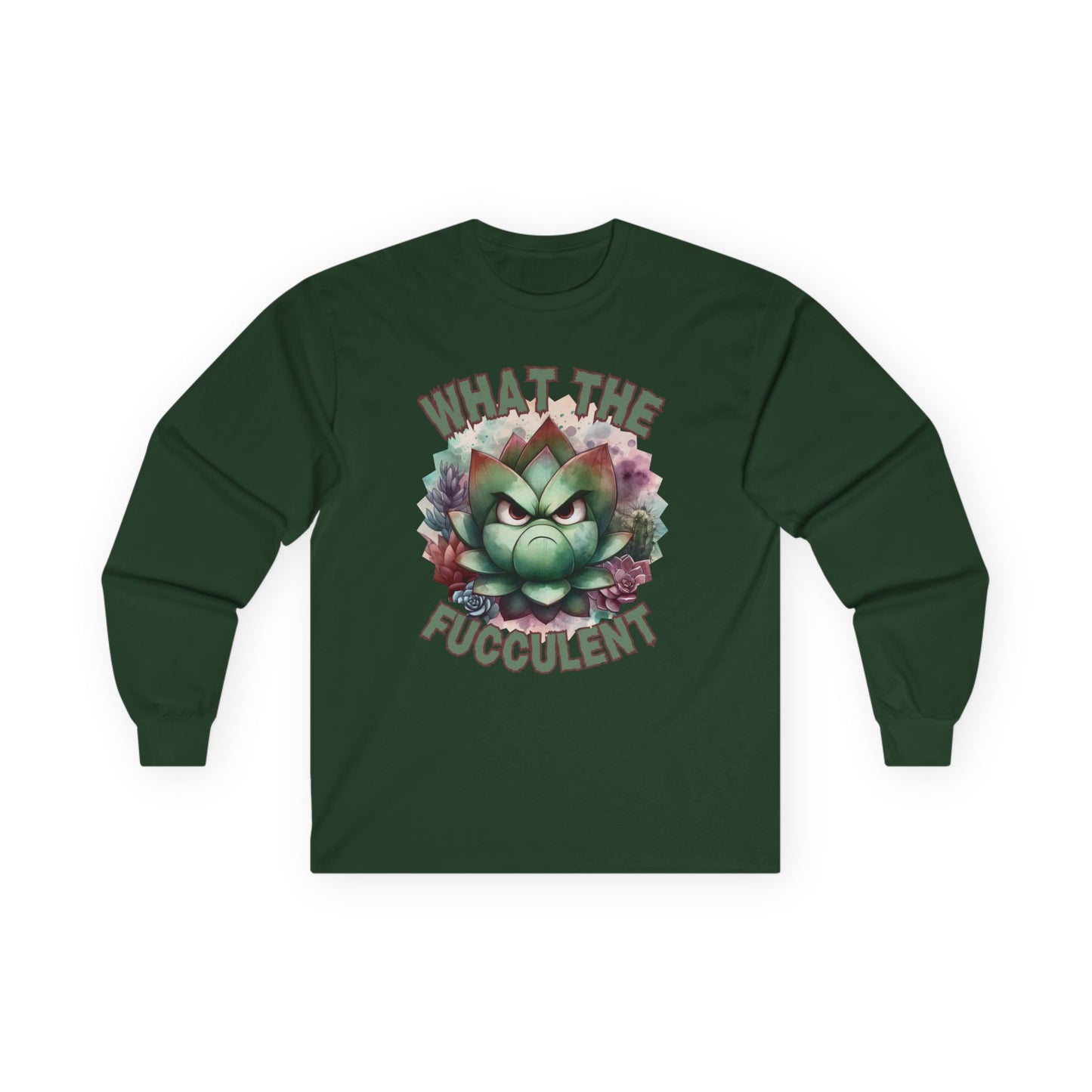 What the Fucculent Unisex Long Sleeve shirt