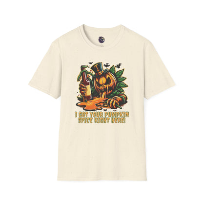 I've Got Your Pumpkin Spice Right Here Unisex T-Shirt