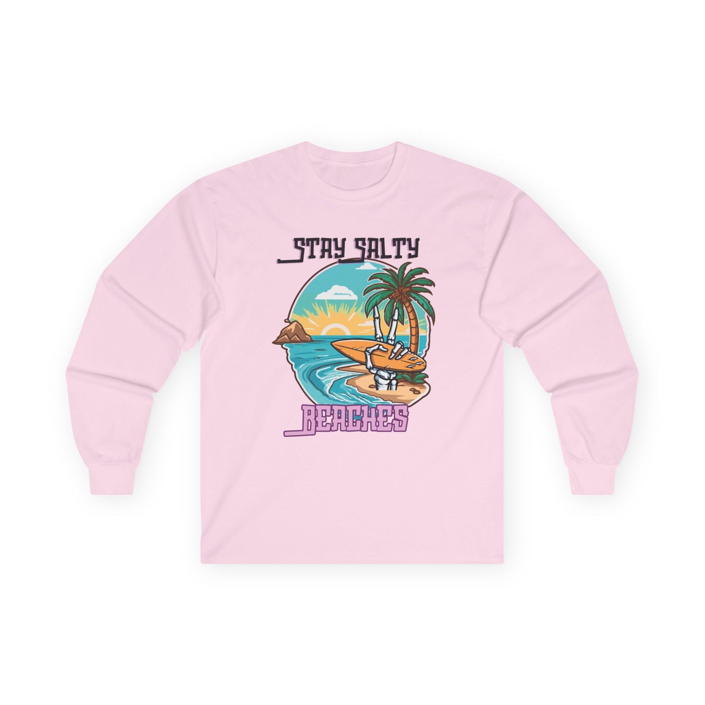 Stay Salty Beaches Unisex Long Sleeve Shirt