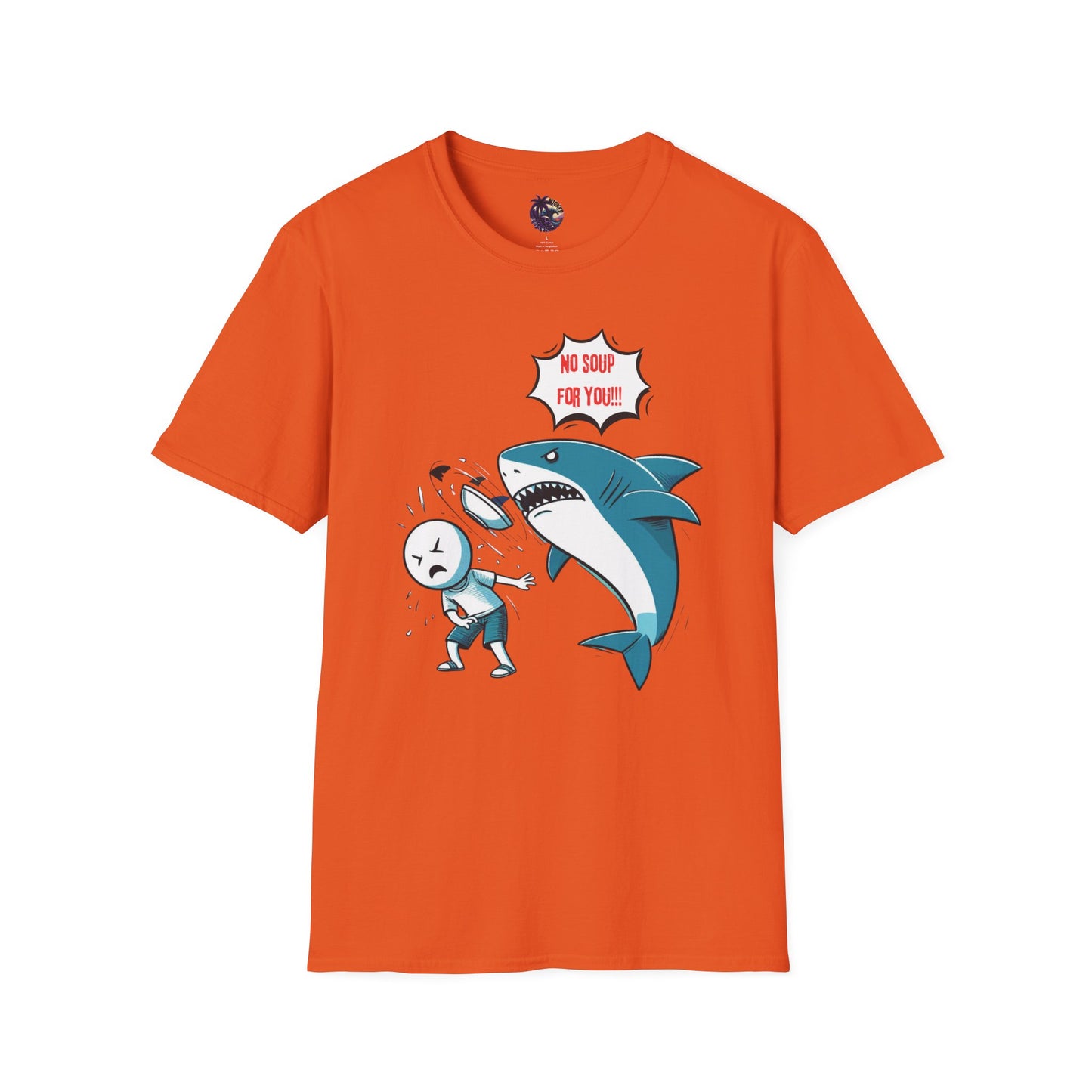 Shark 'NO SOUP FOR YOU' Unisex T-Shirt