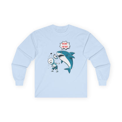 Shark 'NO SOUP FOR YOU' Unisex Long Sleeve Shirt